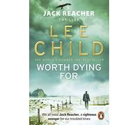 Worth Dying For: The heart-stopping Jack Reacher thriller from the No.1 Sunday Times bestselling author (Jack Reacher, 15)
