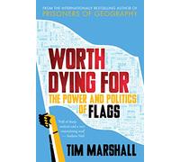 Worth Dying For: The Power and Politics of Flags