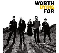 Worth Dying for - Worth Dying for