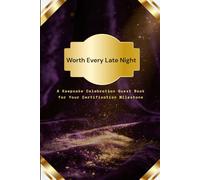 Worth Every Late Night: Sign, Celebrate & Remember - A Guest Book for the One Who Did the Work