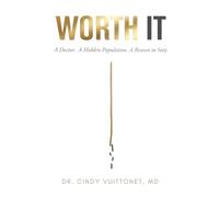 Worth It: A Collection of Stories from the Frontlines of Addiction Medicine