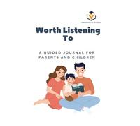 Worth Listening To: A Guided Journal for Parents and Children