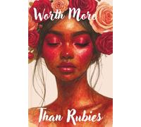 Worth More Than Rubies: A Proverbs 31 Woman in Action Devotional for black women