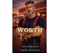Worth the Experience: A Grumpy/Sunshine, Age Gap, Single Dad Romance (Ember Ridge)