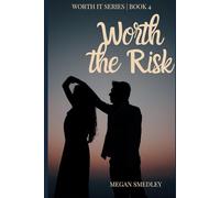 Worth the Risk: 4 (Worth It)