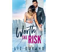 Worth the Risk: An Enemies to Lovers Billionaire Romance (Worth It All)