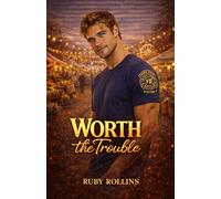 Worth the Trouble: An Opposites Attract, Surprise Pregnancy, Firefighter Romance (Ember Ridge)