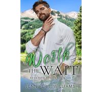 Worth the Wait: A Small-Town, Second Chance, Surprise Pregnancy Romance (Eternity Series)