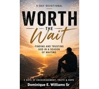 Worth the Wait: Finding and Trusting God in a Season of Waiting