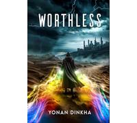 Worthless: A Dystopian Fantasy Saga of Survival and Hope (The Chromatic Series)