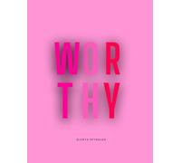 WORTHY: A Guided Book, Journal and 60-Day Workbook for Emotional Eating, Binge Eating and Food Noise