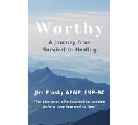 Worthy: A Journey from Survival to Healing