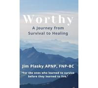 Worthy: A Journey from Survival to Healing