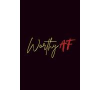 Worthy As Fuck Journal