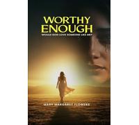 Worthy Enough Would God Love Someone Like Me?