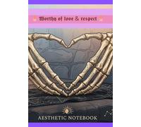worthy love and respect: Aesthetic notebook