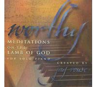 WORTHY... MEDITATIONS ON THE LAMB OF GOD