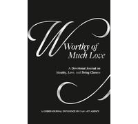 Worthy of Much Love: A Devotional Journal on Identity, Love, and Being Chosen