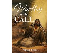 Worthy of the Call