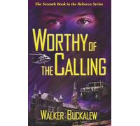 Worthy of the Calling: 7 (The Rebecca Series)