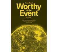 Worthy of the Event: An Essay