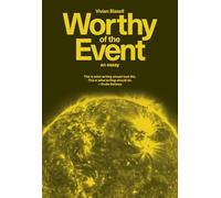 Worthy of the Event: An Essay