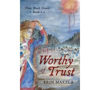 Worthy of Trust: That Word Honor: Book I