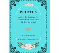 Worthy: Self-Reflection for Rebuilding Your Life 21-Day Journal