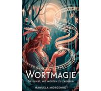 Wortmagie: Die Kunst, mit Worten zu zaubern