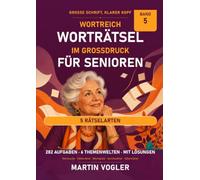 Wortreich: Worträtsel im Großdruck für Senioren: 282 Aufgaben - Wortsuche mit Lösungswort, Gitterrätsel, Wortspiele, Sprichwörter und Silbenrätsel aus sechs Themenwelten. Mit allen Lösungen