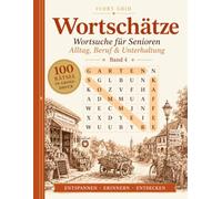 Wortschätze: Wortsuche für Senioren - Alltag, Beruf & Unterhaltung (Band 4)