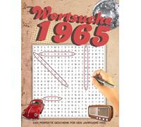 Wortsuche 1965: Entdecken Sie das Jahr 1965 neu - mit kniffligen Rätseln und unvergesslichen Erinnerungen - Das perfekte Geschenk für den Jahrgang 1965