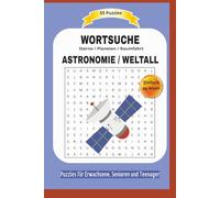 WORTSUCHE ASTRONOMIE /WELTALL: Sterne / Planeten / Raumfahrt | 55 Puzzles | Einfach zu lesen | Puzzles für Erwachsene, Senioren und Teenager | Ein ... | Format 6x9 | 15,24 × 22,81 cm | 110 Seiten