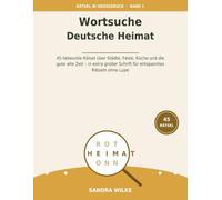 Wortsuche Deutsche Heimat - Großdruck: 45 liebevolle Rätsel über Städte, Feste, Küche und die gute alte Zeit - in extra großer Schrift für entspanntes Rätseln ohne Lupe (Rätsel in Großdruck)