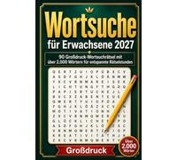 Wortsuche für Erwachsene 2027: 90 Großdruck-Wortsuchrätsel mit über 2.000 Wörtern für entspannte Rätselstunden