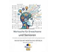 Wortsuche für Erwachsene und Senioren: 100 einfache und entspannende Rätsel • Große Schriftarten • Sanfte geistige Gymnastik