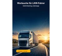 Wortsuche für LKW-Fahrer: Gehirntraining unterwegs: 30 Wortgitter für Pausen, Rastplätze und lange Touren