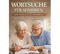 Wortsuche für Senioren Großdruck: Sehr leicht - 50 einfache Rätsel zur Gedächtnis-Aktivierung | Ideal für Demenz, Zuhause & Pflegeeinrichtungen
