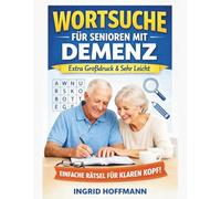 Wortsuche für Senioren mit Demenz: Extra Großdruck & sehr leicht - 100 einfache Rätsel zur Gedächtnis-Aktivierung | Ideal bei Demenz, Alzheimer & nachlassender Konzentration