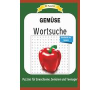 WORTSUCHE GEMÜSE: 55 Puzzles | Alles über Gemüse, Anbau, Kochen, Ernte und mehr ... Einfach zu lesen | Puzzles für Erwachsene, Senioren und Teenager | ... | Format 6x9 | 15,24 × 22,81 cm | 110 Seiten