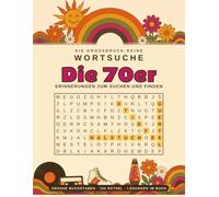 Wortsuche Großdruck - Die 70er: Erinnerungen zum Suchen und Finden - 100 Rätsel für Erwachsene mit besonders großen Buchstaben, über 2000 Wörter, mit Lösungen