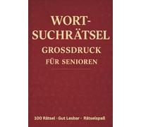 Wortsuche Großdruck für Senioren: 100 Themenrätsel für Erwachsene & Senioren | Gut Lesbar | Stundenlanger Rätselspaß | Mit Lösungen