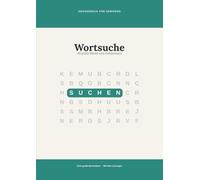 Wortsuche Großdruck für Senioren: 40 große Rätsel mit extra großer Schrift - Wortsuchspiele zum Entspannen und für ein gutes Gedächtnis, inkl. aller Lösungen