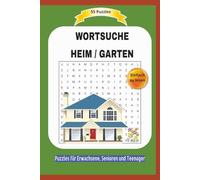WORTSUCHE HEIM / GARTEN:: Alles über das Heim, Haus, Garten und mehr ... | 55 Puzzles | Einfach zu lesen | Puzzles für Erwachsene, Senioren und ... | Format 6x9 | 15,24 × 22,81 cm | 110 Seiten