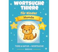 Wortsuche Hunde für Kinder: 55 einfache Rätsel mit Hunden & Welpen | Großdruck | Alter 6-12 | Mit Lösungen