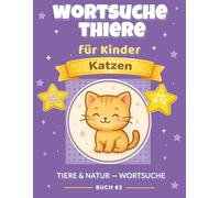 Wortsuche Katzen für Kinder: 55 einfache Rätsel mit Katzen & Kätzchen | Großdruck | Alter 6-12 | Mit Lösungen