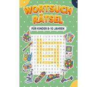 Wortsuche Puzzelbuch für Kinder 8-10 Jahre: 100 herausfordernde Wortsuchen - mit größeren Wörtern, kindgerechten Themen und Lernwert für Grundschulkinder 8-10 Jahre