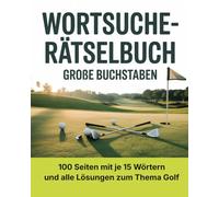 Wortsuche Rätselbuch: Alles zum Thema Golf Große Buchstaben