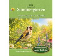 Wortsuche Sommergarten für Kinder: 55 einfache Rätsel mit Blumen, Schmetterlingen, Bienen, Gartenvögeln und Gartentieren | Großdruck | Alter 6-12 | ... mit Lösungen (Natur-Wortsuche für Kinder)