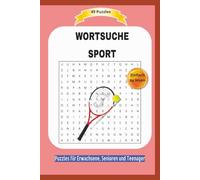 WORTSUCHE SPORT: Alles über den Sport im Freien & Indoor und mehr ... | Einfach zu lesen | 49 Puzzles | Puzzles für Erwachsene, Senioren und Teenager | Format 6x9 | 15,24 x 22.81 cm | 98 Seiten